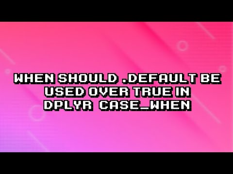 Best practices for using .default over TRUE in dplyr::case_when