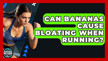 Can Bananas Cause Bloating When Running? - Running Beyond Limits