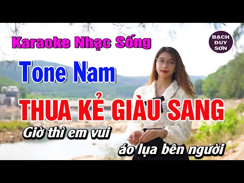 Karaoke Thua Kẻ Giàu Sang Tone Nam Nhạc Sống | Bạch Duy Sơn