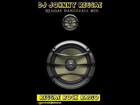 Dj Johnny Reggae Dancehall Reggae Mix