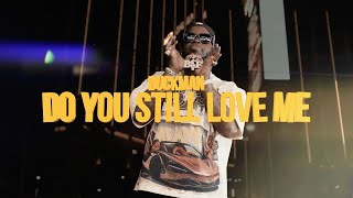 Duckman Do You Still Love Me Official Video Dir. By