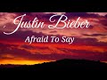 Justin Bieber Ft Lauren Walters Afraid To Say Lyrics mp3