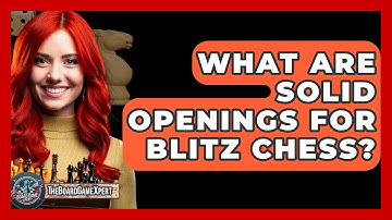 What Are Solid Openings For Blitz Chess? - The Board Game Xpert