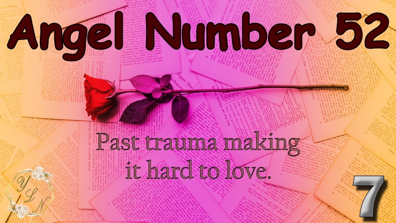 Angel Number 52 | You deserve and sometimes it takes work. You have to want it for yourself.
