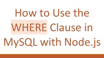 How to Use the WHERE Clause in MySQL with Node.js