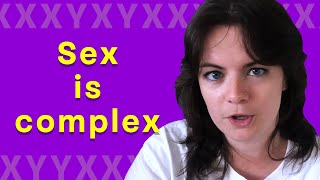 The Truth About Sex? It’s Complicated.