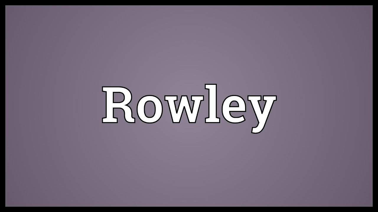 Rowley Meaning YouTube Rowley Meaning YouTube