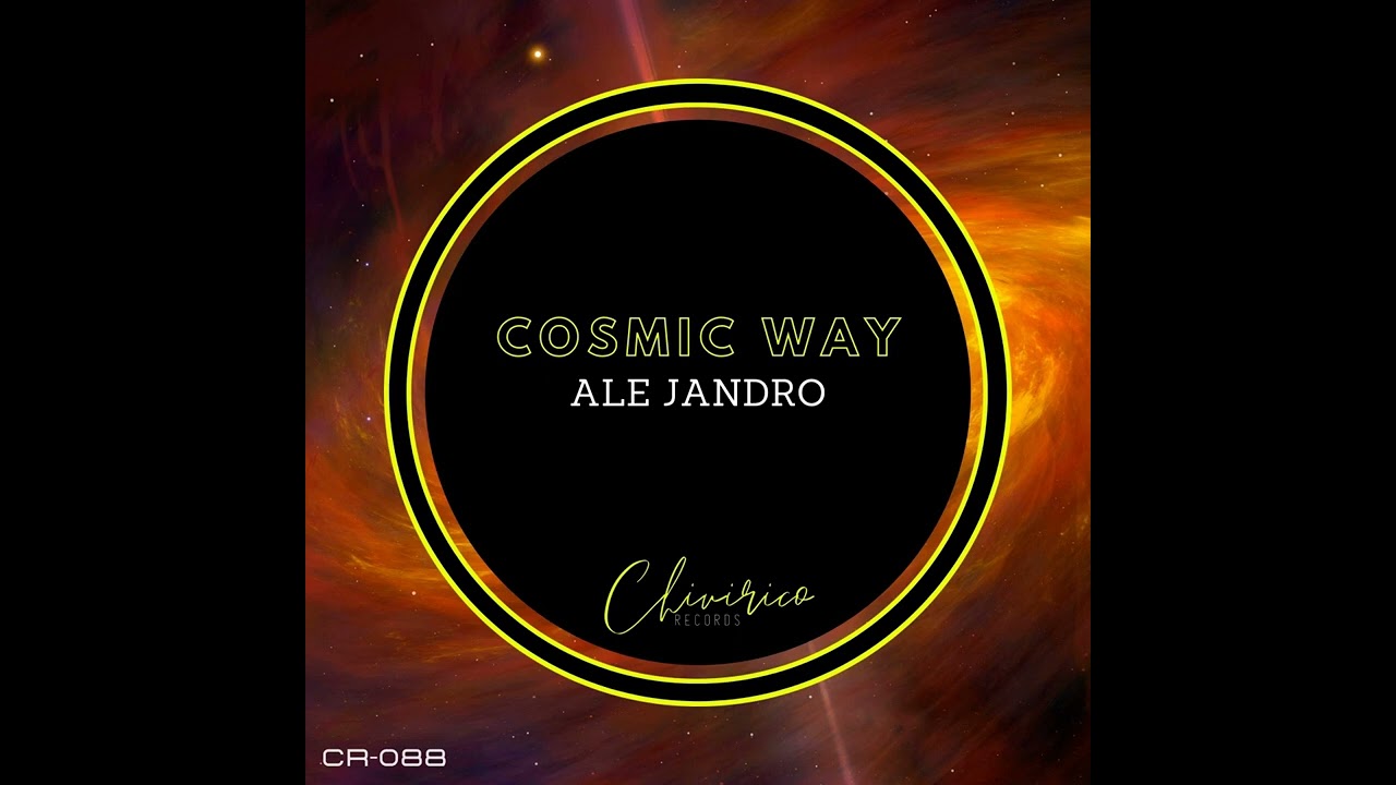 Ale Jandro _ Cosmic Way (Original Mix) YouTube