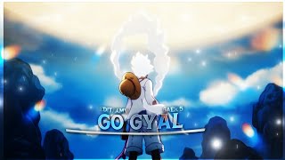 Go Gyal Gear 5 Luffy Editamv Episode 1071