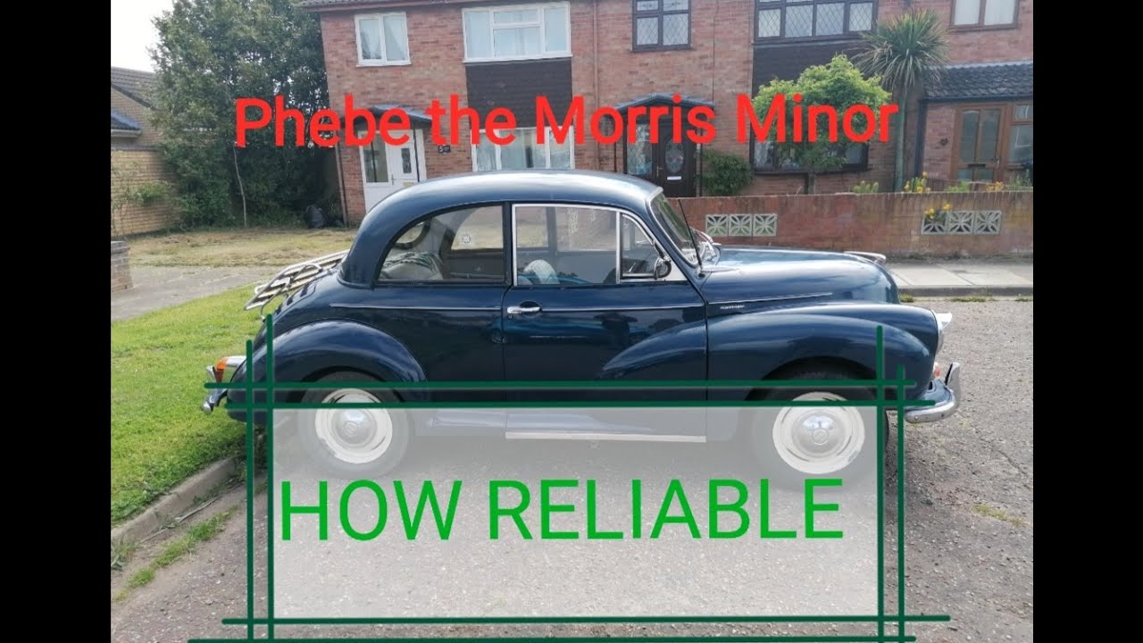 How Reliable is Phebe The Morris Minor