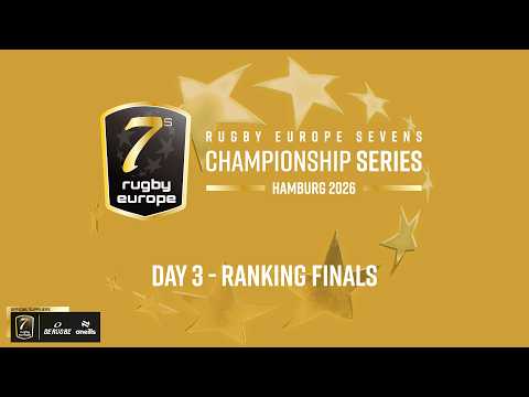 RUGBY EUROPE SEVENS CHAMPIONSHIP SERIES 2026 - HAMBURG - LEG 1 - DAY 3 - RANKING FINALS