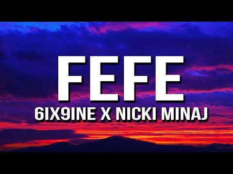 6ix9ine, Nicki Minaj - FEFE (Lyrics) ft. Murda Beatz