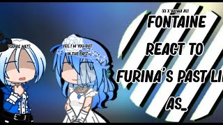 Fontaine react to Furina's past life as... | GI x Wuwa AU | [COMPLETED] | OG? | GCRV