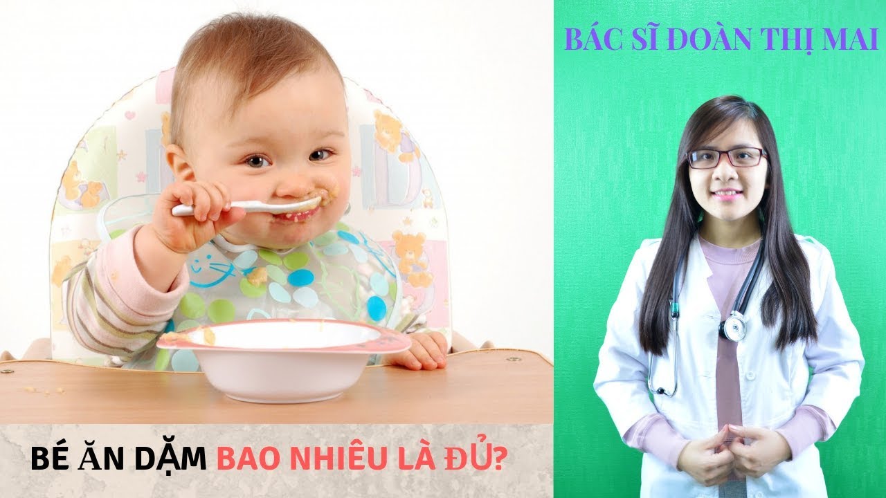 Bé ăn dặm bao nhiêu là đủ | Bác sĩ Đoàn Thị Mai - YouTube