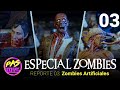 Especial Zombies PARTE 03 -Zombies Artificiales-