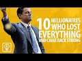 10 millionaires who lost it all and came back strong