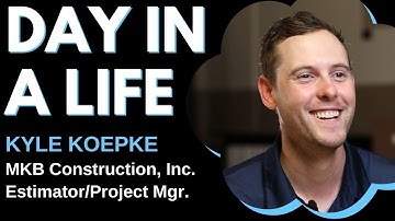Day in a Life - Estimator / Project Manager (Kyle Koepke, MKB Construction)
