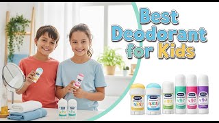 TOP 5 Best Deodorant For Kids 2025 | Natural deodorant for kids,