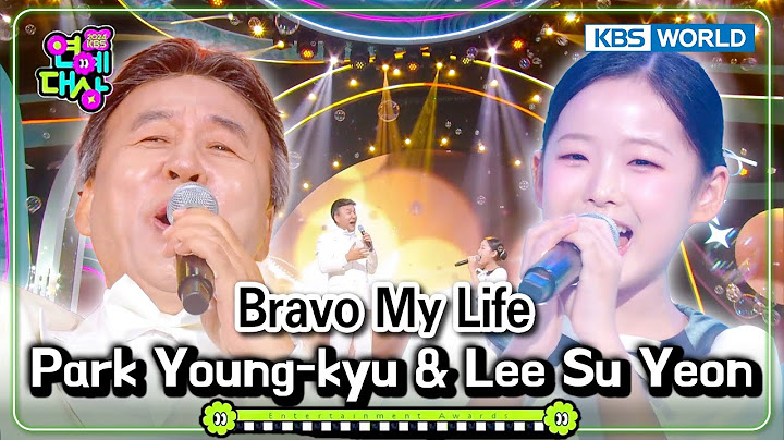 Park Young kyu & Lee Su Yeon - Bravo My Life [2024 KBS Entertainment Awards] | KBS WORLD TV 250108