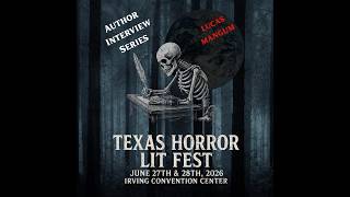 What's In the Box? Horror sits down with Horror Author Lucas Mangum to talk TX Horror Lit Fest