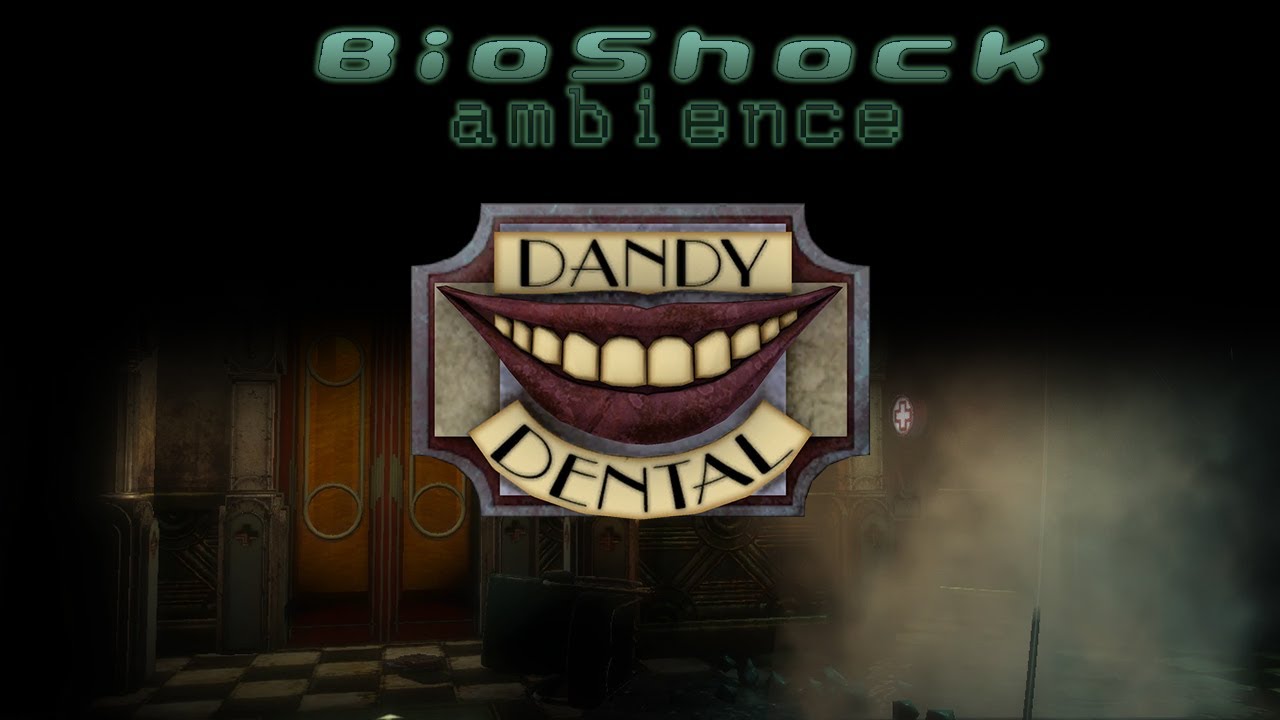 BioShock ambience [Medical Pavilion] Dandy Dental waiting area YouTube