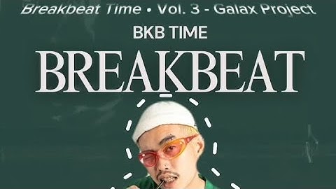BREAKBEAT TIME VOL. 3 VIRAL 2025 | Mixtape Bkb - Galax Project #breakbeat #misteraloy #djbreakbeat 