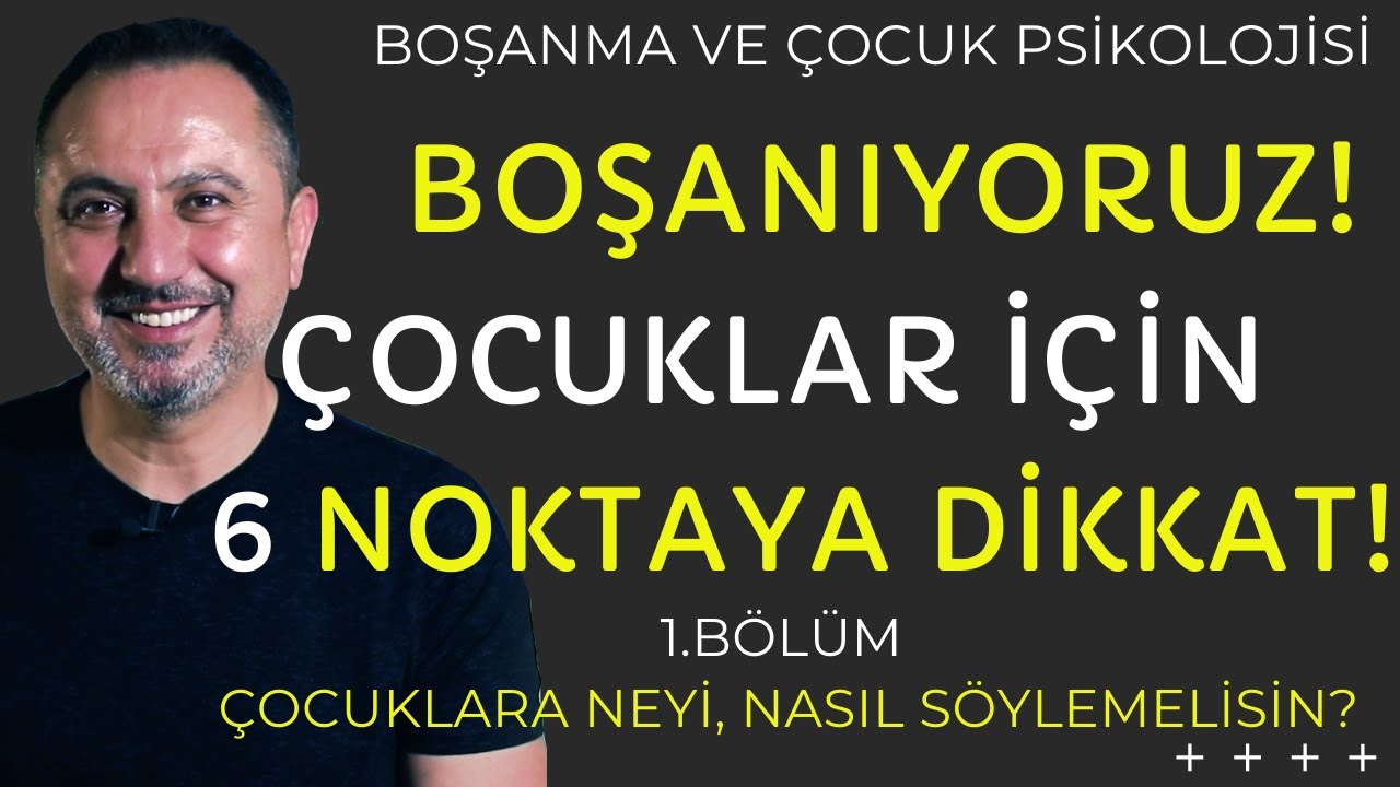BOŞANMA ÇOCUKLARI NASIL ETKİLER? (Boşanmayı Çocuğa Anlatmanın 6 Yolu)