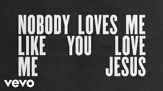 Chris Tomlin - Nobody Loves Me Like You (Lyric Video) chords