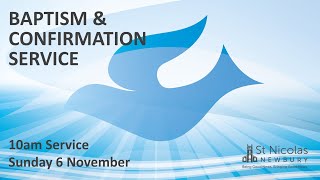 St Nic's Baptism and Confirmation Service - 10am on 6 November