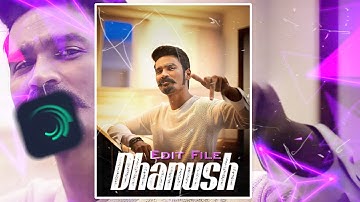 Dhanush  Badass Edit file XML  Alight Motion