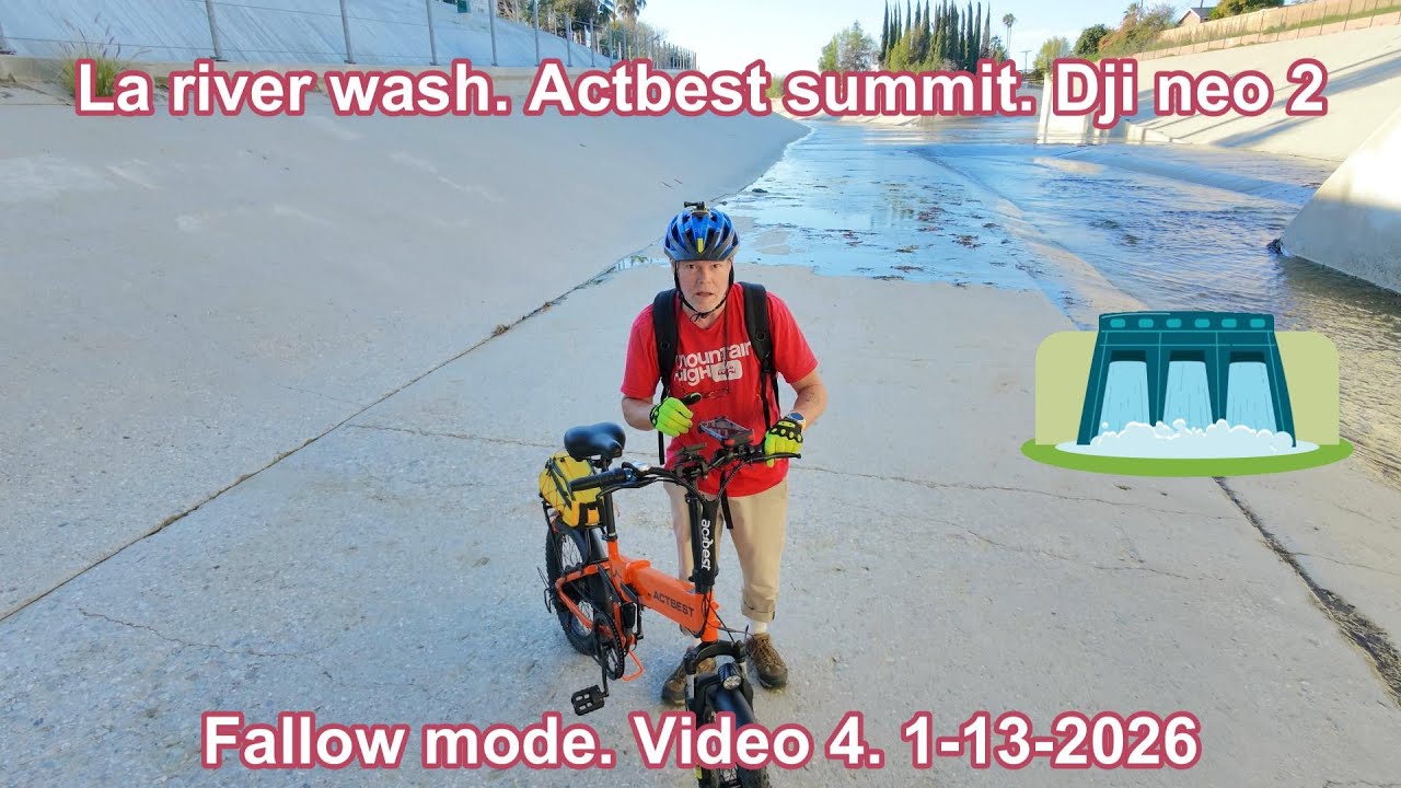 LaRiverWash. ActbestSummitEbike. DjiNeo2  FallowMode. Video4. 1-13-2026