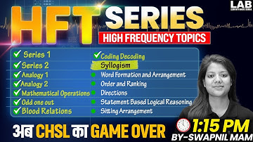 SSC CHSL 2025 | HFT Series | SSC CHSL Reasoning Classes by Swapnil Mam | Syllogism Reasoning