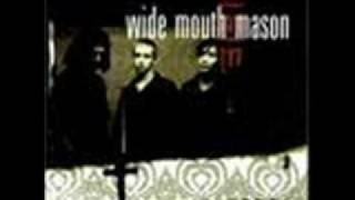 Video thumbnail of "Wide Mouth Mason - All It Amounts To"
