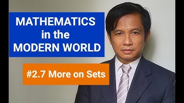 More on sets (Mathematics in the Modern World, GE Curriculum Higher Education)