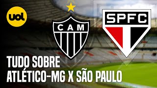 ATLÉTICO-MG X SÃO PAULO: ONDE ASSISTIR AO VIVO, HORÁRIO E ESCALAÇÕES PELA 37ª RODADA DO BRASILEIRÃO