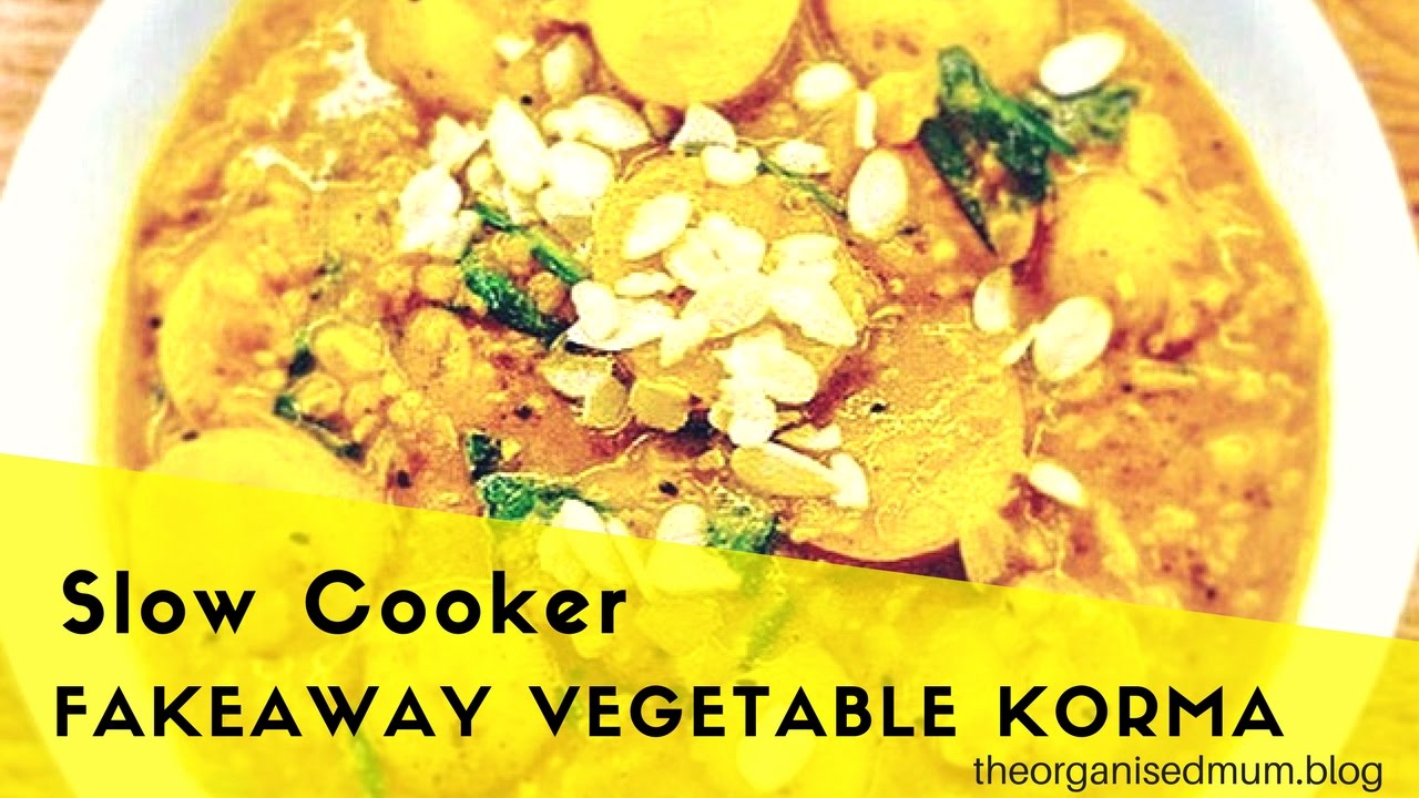Slow Cooker Fakeaway Vegetable Korma Serious YUMFEST YouTube
