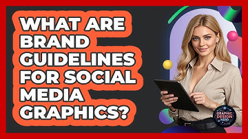 What Are Brand Guidelines For Social Media Graphics? - Graphic Design Nerd