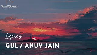 Video thumbnail of "GUL - Anuv Jain [LYRICS]"