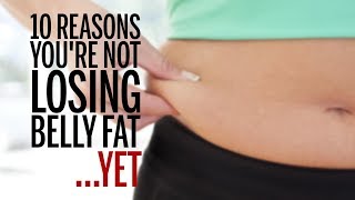 Why You're Not Losing Belly Fat | Health