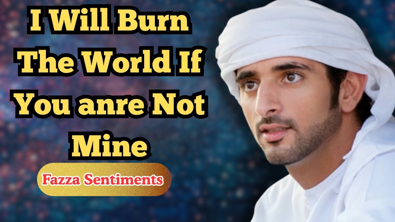 I Will Burn The World If You are Not Mine fazza Sheikh | Sheikh Hamdan | Fazza Prince of Dubai