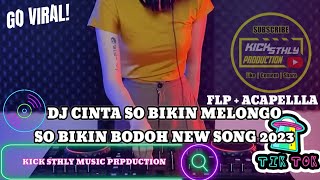 DJ CINTA SO BIKIN MELONGON SO BIKIN BODOH NEW SONG 2023 / KICK JULIANTO FROM KICK STHLY PRODUCTION🌴