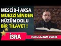 Mescid-i Aksa Müezzininden Ağlatan Tilavet | İsra Süresi