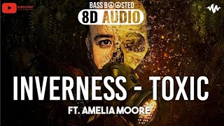 Information Inverness - Toxic ft. Amelia Moore [8D AUDIO] News
