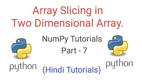 Array Slicing in Two Dimensional Array||Indexing in NumPy Array||Class 12th IP Preeti Arora Book