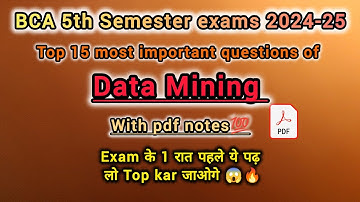 Data Mining - Top 15 Most Important Questions For Examination With Notes 💯✅ BCA 5th Semester 2024-25