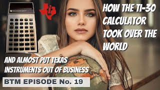 How The Texas Instruments Ti-30 Calculator Took Over The World E19R2