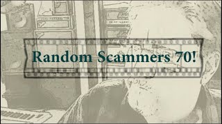 Random Scammers 70! More strange and sorry scammers who only fool themselves!