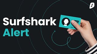 Surfshark Alert Explained