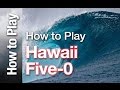 How to Play the theme from" Hawaii Five-O" (Original Ventures version)