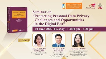 Seminar on Protecting Personal Data Privacy – Challenges and Opportunities in the Digital Era